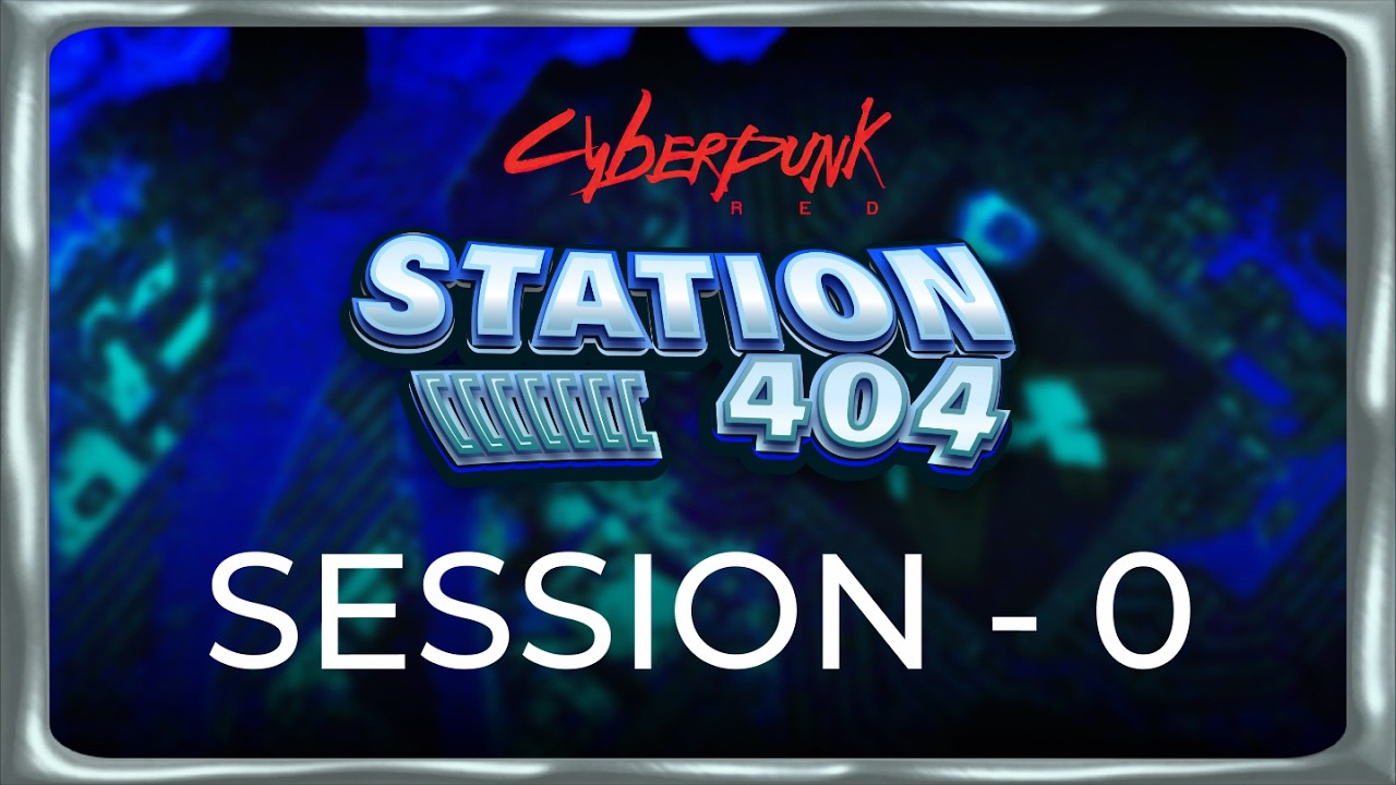 CYBERPUNK RED - Станция 404 - Сессия 0 - GM Роб Маллиган