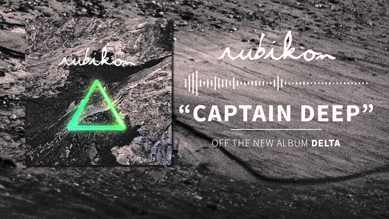 Watch Rubikon "Captain Deep" Official Lyric Video on YouTube Watch Rubikon "Captain Deep" Official Lyric Video on YouTube