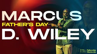 Father’s Day With Marcus D. Wiley (@SpaceCityChurch  @marcusdwiley)