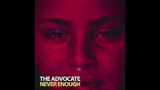 The Advocate - Never Enough  [Lost On You] Resimi