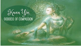 Kuan Yin ::: Goddess of Compassion