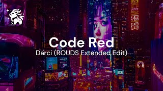 Darci - Code Red (ROUDS Extended Edit) [Wave]