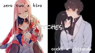 Stitches (Amv_lyrics) | Oreki x Chitanda & Zero two x Hiro Sishi Chan