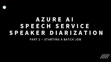 Speaker Diarization Using the Azure AI Speech Service REST API