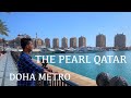 THE PEARL QATAR - HOW TO GET TO PEARL QATAR BY DOHA METRO