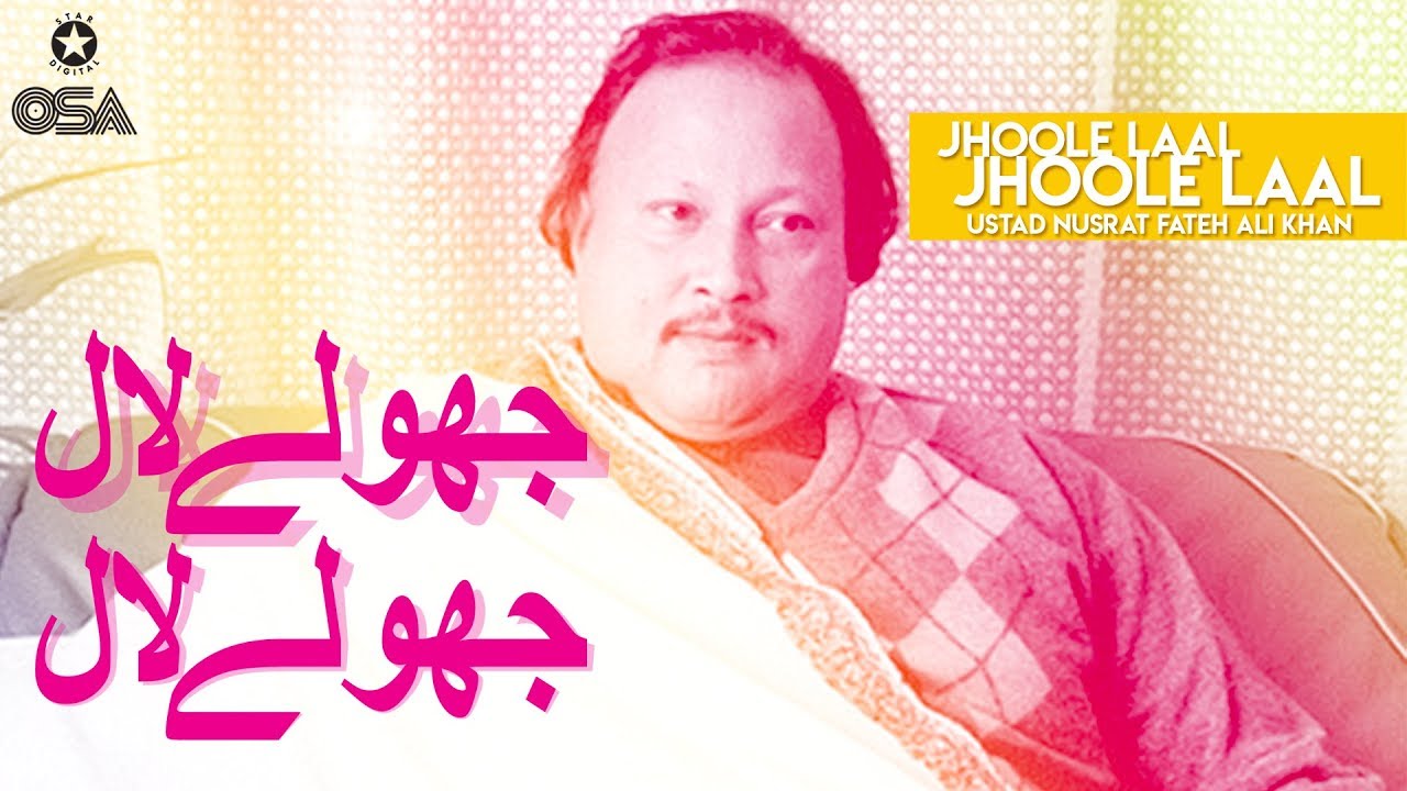 Jhoole Laal Jhoole Laal   Ustad Nusrat Fateh Ali Khan  official version  OSA Islamic