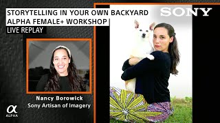 Storytelling in Your Own Backyard with Nancy Borowick | Alpha Female+ Workshop