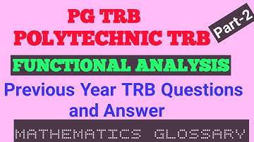 FUNCTIONAL ANALYSIS - PART-2 /Previous Year TRB Questions and Answer / PG TRB POLYTECHNIC TRB MATHS