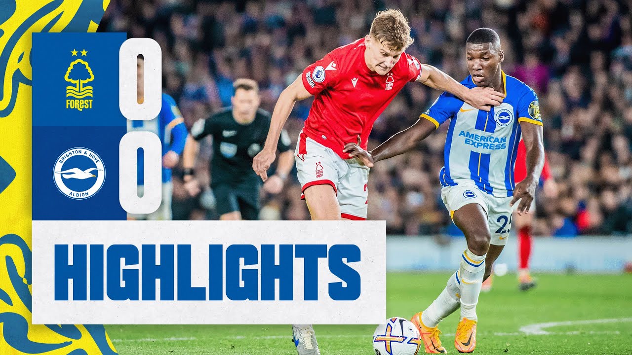 MATCH HIGHLIGHTS | BRIGHTON 0-0 NOTTINGHAM FOREST | PREMIER LEAGUE