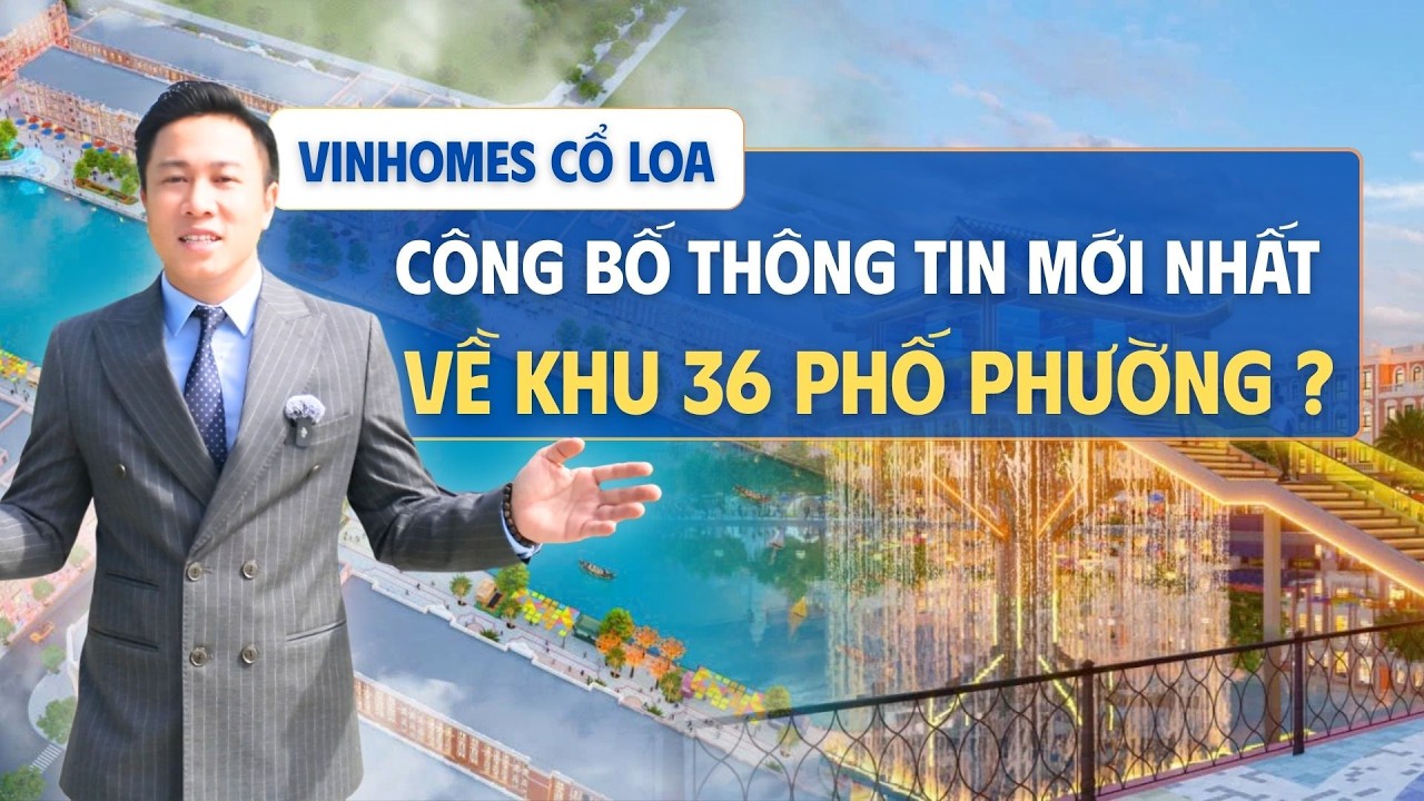 Vinhomes Cổ Loa - Thông tin thay đổi mới nhất về Khu 36 Phố Phường?