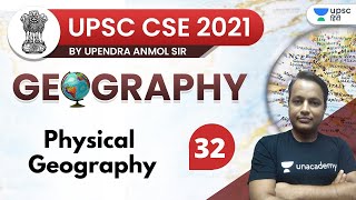 UPSC CSE 2021 | Geography by Upendra Anmol Sir | Physical Geography -32