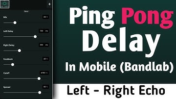 How To Use Ping Pong Delay In Mobile Bandlab