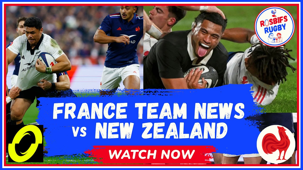 FRANCE RUGBY | Team News vs New Zealand