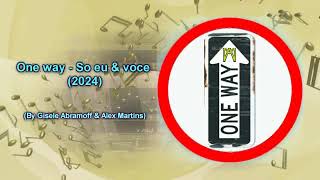 One Way  So Eu U0026 Voce 2024 By Gisele Abramoff And Alex Martins