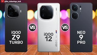 iQOO Z9 Turbo vs iQOO 12 vs iQOO Neo 9 Pro || Price ⚡ Full Comparison 🔥 Which one is Better?
