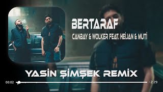 Canbay & Wolker feat. Heijan & Muti - Bertaraf ( Yasin Şimşek Remix ) Bu Kez Olmadı Yarab Bertaraf Resimi