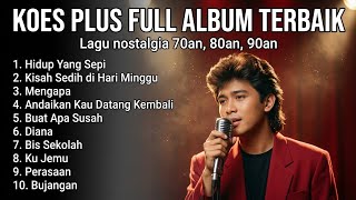 Lagu Koes Plus Full Album Terbaru 2026 | Akustik Covers Terbaik | Lagu Nostalgia 70an, 80an, 90an