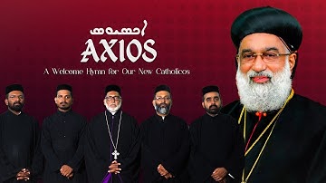 AXIOS (ܐܟܣܝܘܣ) – Official Music Video | A Welcome Hymn for Our New Catholicos