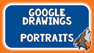Google Drawings Portrait Tutorial