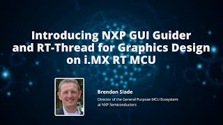 Introducing NXP GUI Guider and RT-Thread for Graphics Design on i.MX RT MCU