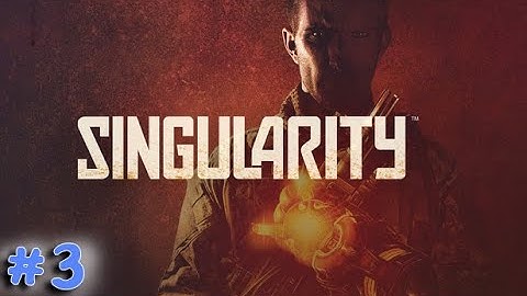 Singularity - Part 3 - No Commentary - Full Game Walkthrough