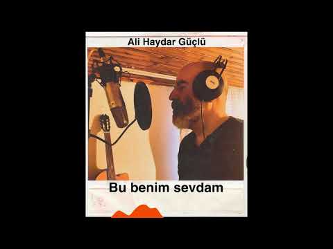 Ali Haydar Güçlü - Bu Benim Sevdam