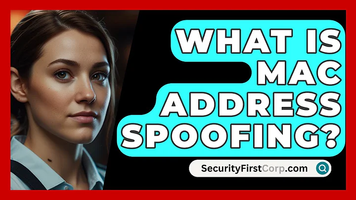 What Is MAC Address Spoofing? - SecurityFirstCorp.com