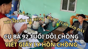 DỖI CHỒNG, CỤ BÀ 92 TUỔI VIẾT GIẤY LY HÔN CHỒNG LÀM  AI CŨNG CƯỜI XỈU