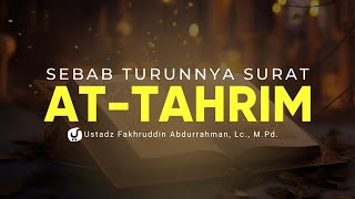 Sebab Turunnya Surat at Tahrim - Ustadz Fakhruddin Abdurrahman, Lc., M.Pd.