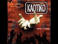 KAOTIKO - RASKA Y PIERDE - Album completo - Full Album