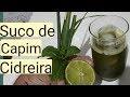 Suco de Capim Cidreira, já fez? Muito Delicioso, Compartilhe esta dica