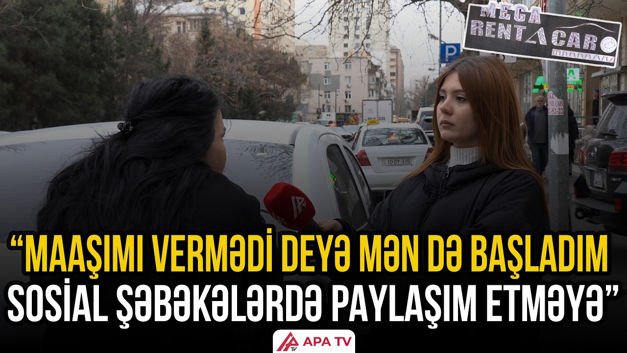 “Mega Rent A Car”da maaş qalmaqalı: Keçmiş əməkdaşdan ittihamlar | APA TV
