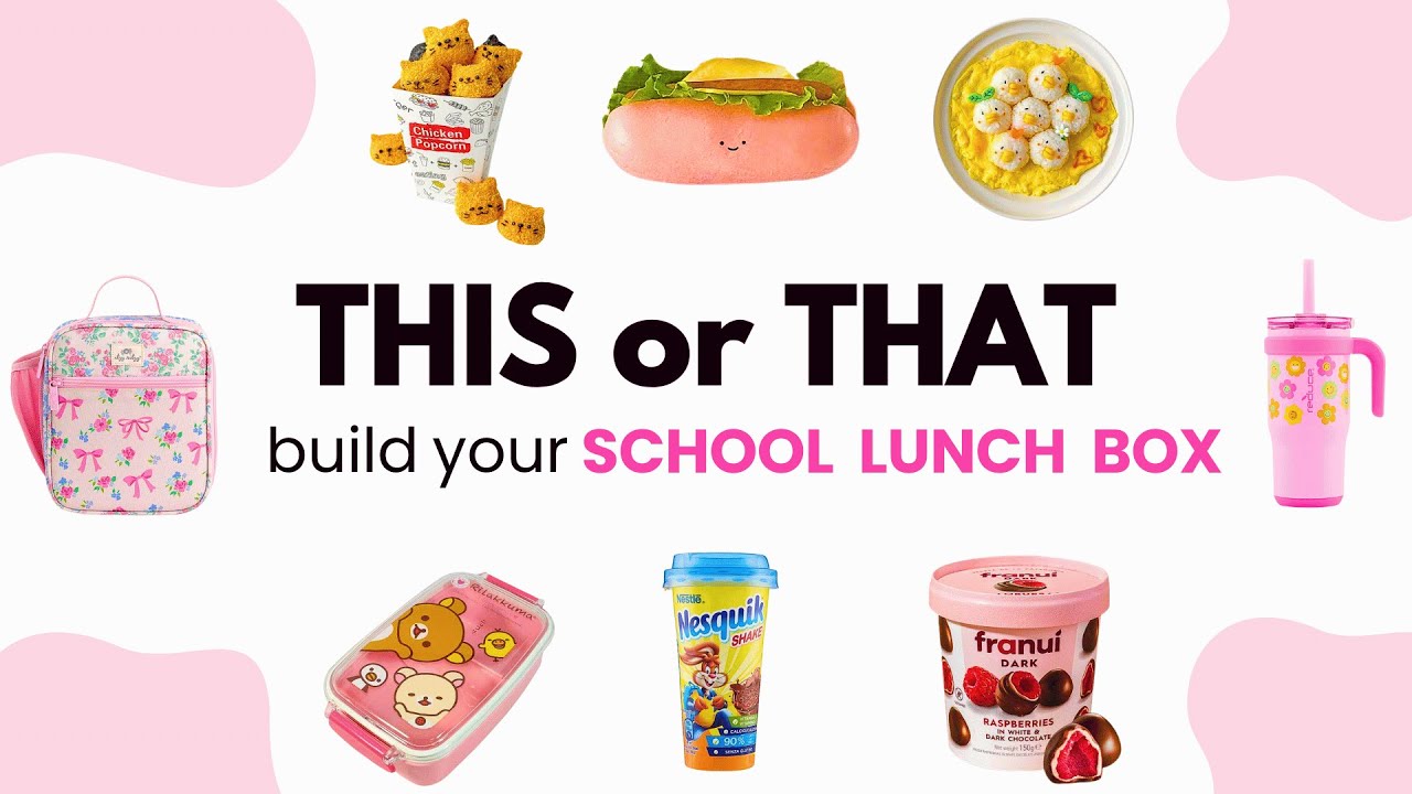 Build Your Perfect School Lunch | This or That