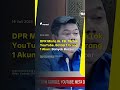 DPR Minta IG, FB, TikTok, YouTube, Batasi 1 Orang 1 Akun: Banyak Buzzer | Narasi Daily