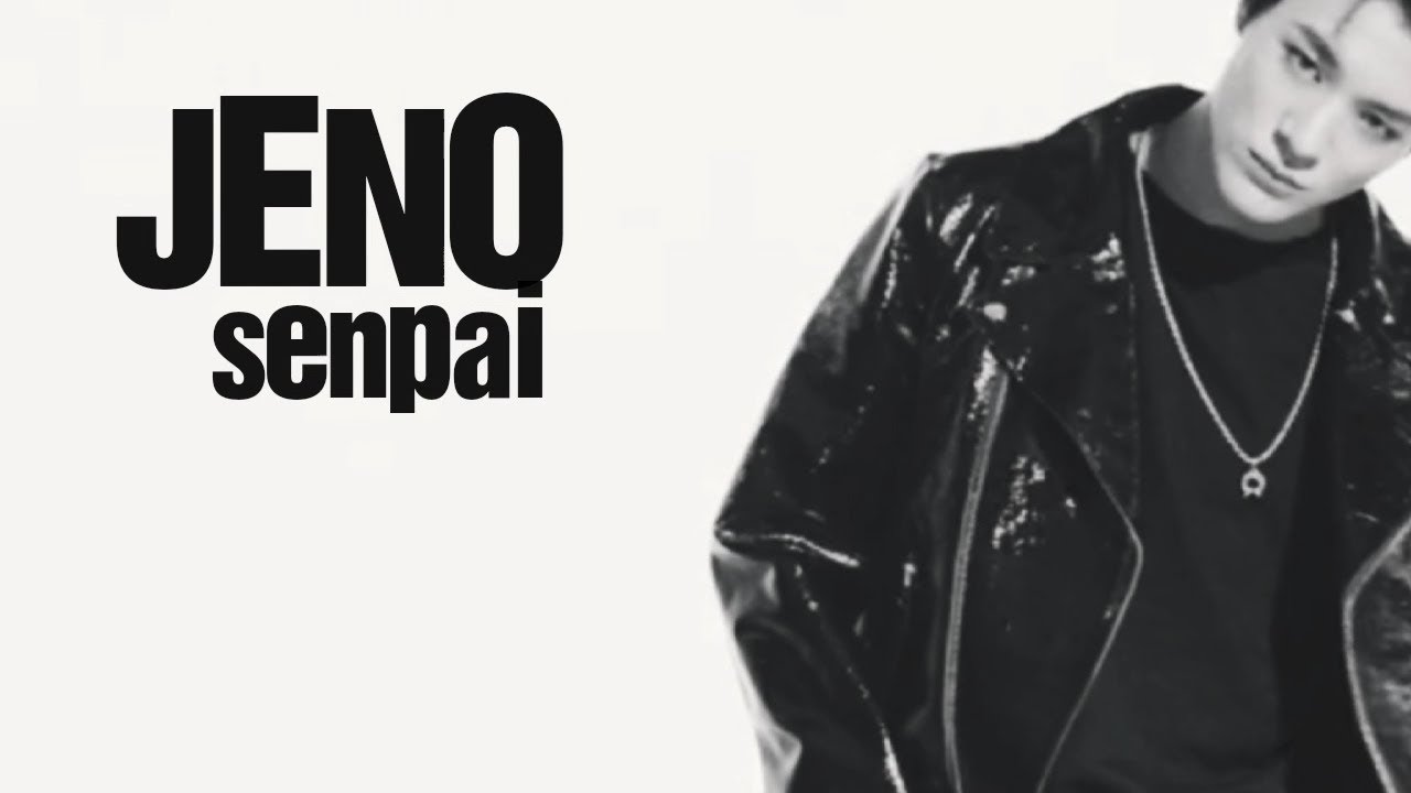 JENO FMV - Senpai remix ver. NCT 2018
