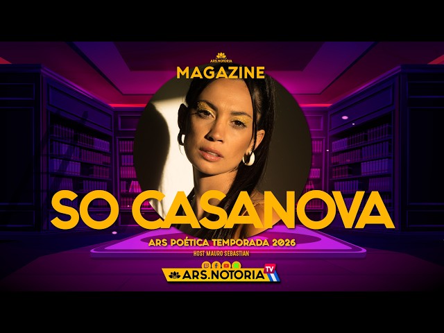 SO CASANOVA Junto a Mauro Sebastian #MAGAZINE 🔥💛 ARS POÉTICA Temporada 2026 🚀 ARSNotoriaTV