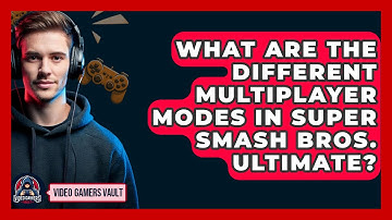 What Are the Different Multiplayer Modes in Super Smash Bros. Ultimate? | Video Gamers Vault News