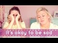 It&#39;s Okay To Be Sad | ChummyChatter