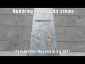 Running up the Rocky Steps.