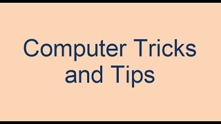 Computer Tricks and Tips Part 1
