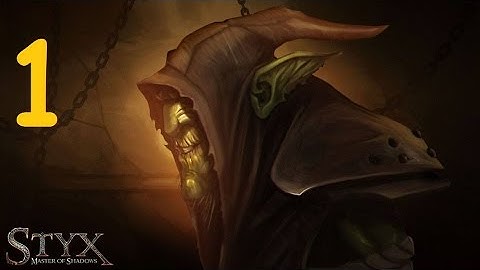 Styx Master of Shadows Part 1 My Prison, Dagger, Tree of Life, Reminiscences