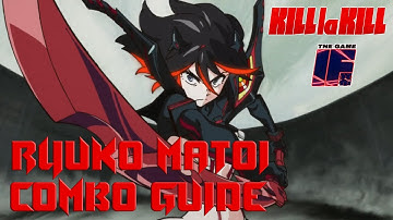Ryuko Matoi Combo Guide || Basic To Advance || Step By Step