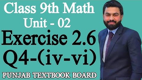 Class 9th Math Unit-2 Exercise 2.6 Question 4 (iv,v,vi)-E.X 2.6 Q4 (iv-vi) By Sir Mushahid Ali Zafar