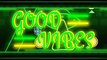 Good Vibes (easy demon) by Danolex | geometry dash 2.11