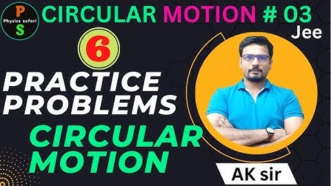 Practice Problems on Circular Motion class 11: L-03 ||  Physics Safari | #physics   #jee #neet