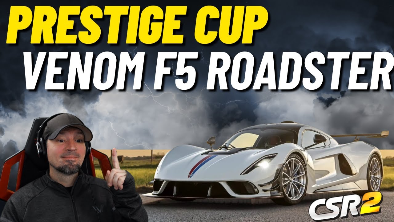 CSR2 Prestige Cup Final Times To Beat, Venom F5 Roadster - YouTube