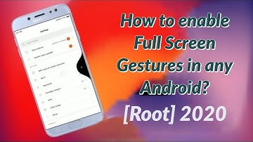 How to enable Full Screen Gestures in any Android...? [Root] 2020🔥