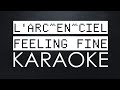 L&#39;Arc~en~Ciel Feeling Fine Karaoke