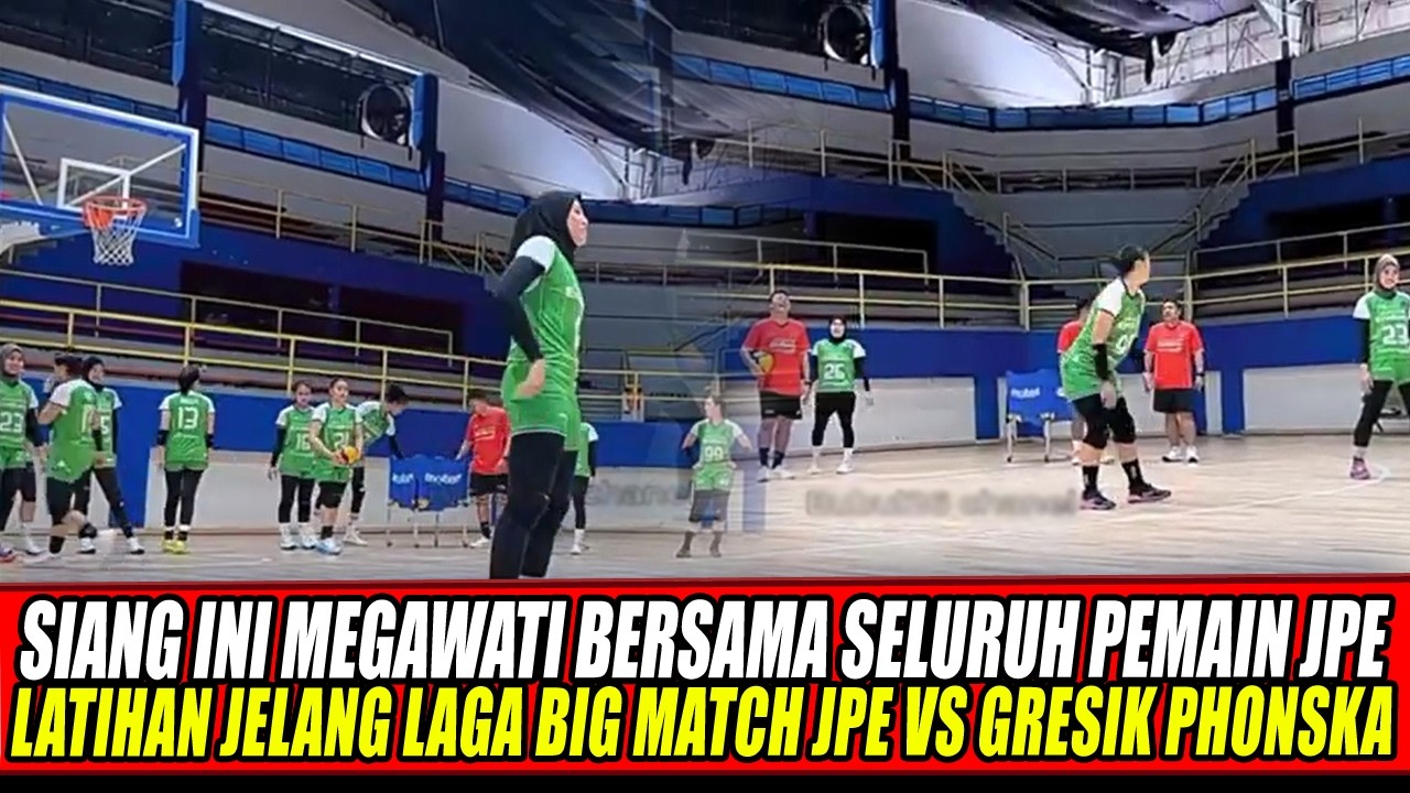 SIANG INI MEGAWATI BERSAMA SELURUH PEMAIN JPE LATIHAN JELANG LAGA BIG MATCH JPE VS GRESIK PHONSKA🔥