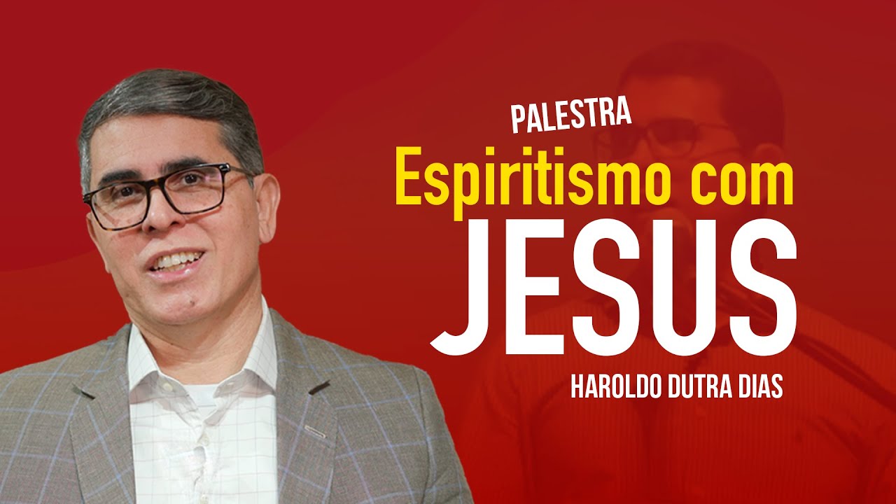 ESPIRITISMO COM JESUS - CRISTIANISMO E ESPIRITISMO - USE de Franca - Haroldo Dutra Dias